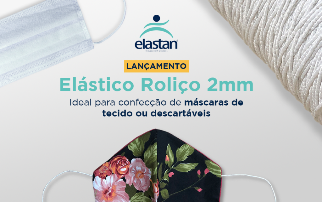 Lançamento Elastan: O elástico perfeito para máscaras